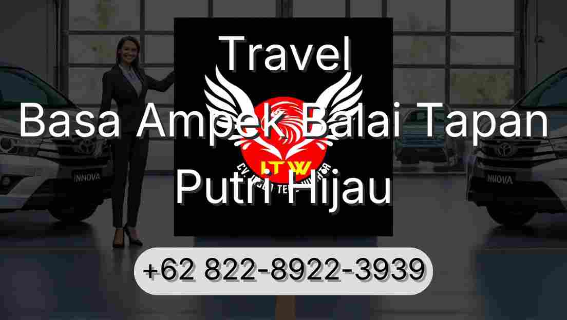 Travel Basa Ampek Balai Tapan Putri Hijau