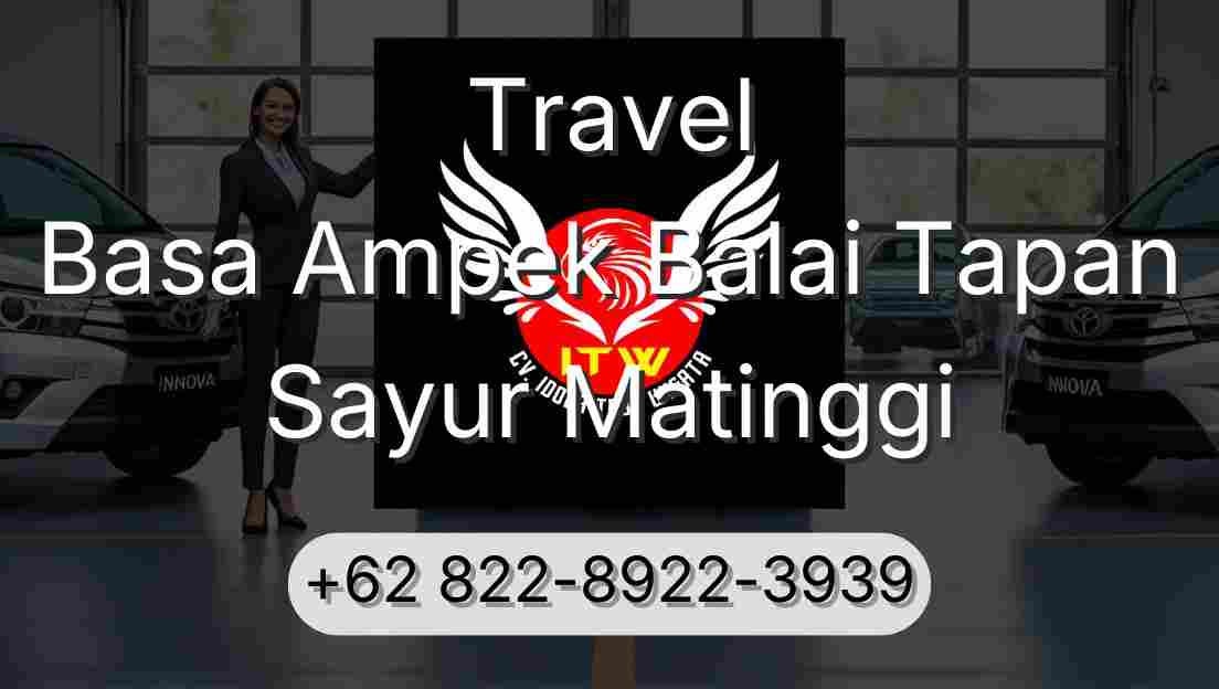 Travel Basa Ampek Balai Tapan Sayur Matinggi