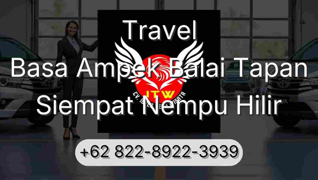 Travel Basa Ampek Balai Tapan Siempat Nempu Hilir