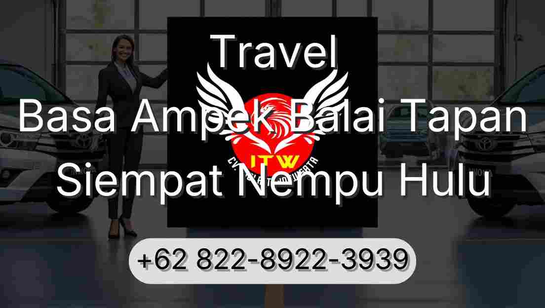 Travel Basa Ampek Balai Tapan Siempat Nempu Hulu