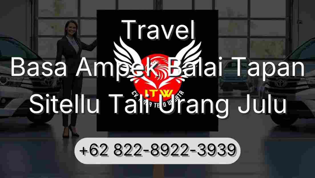 Travel Basa Ampek Balai Tapan Sitellu Tali Urang Julu