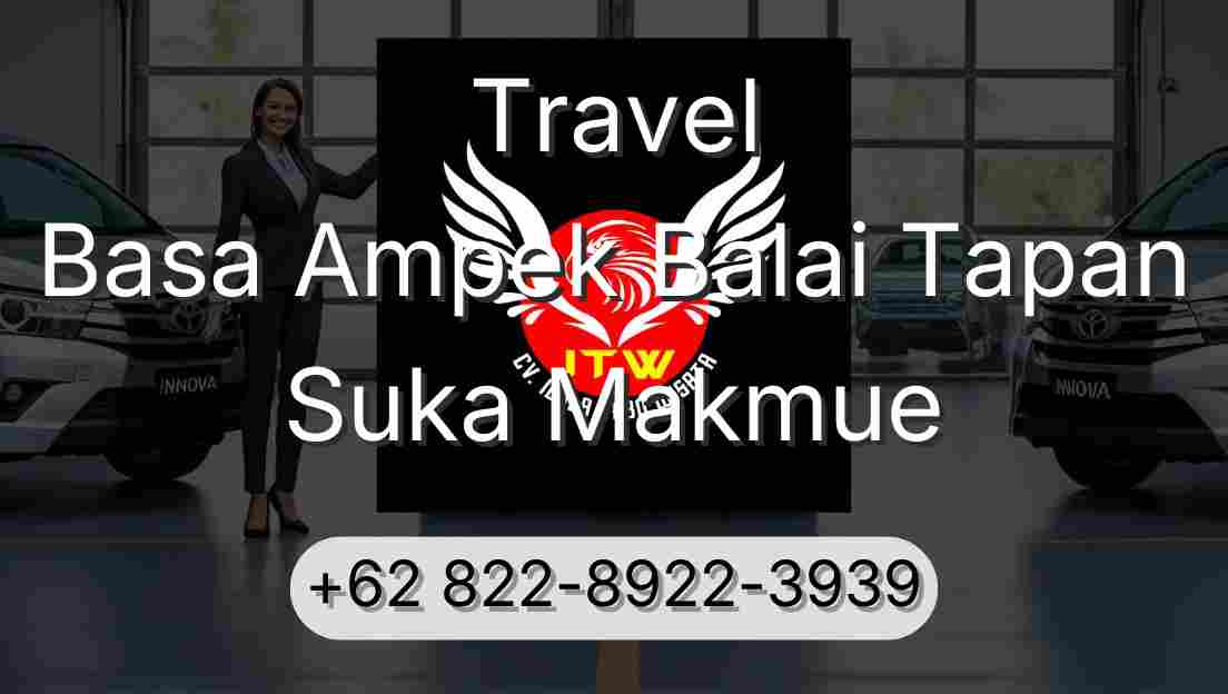 Travel Basa Ampek Balai Tapan Suka Makmue