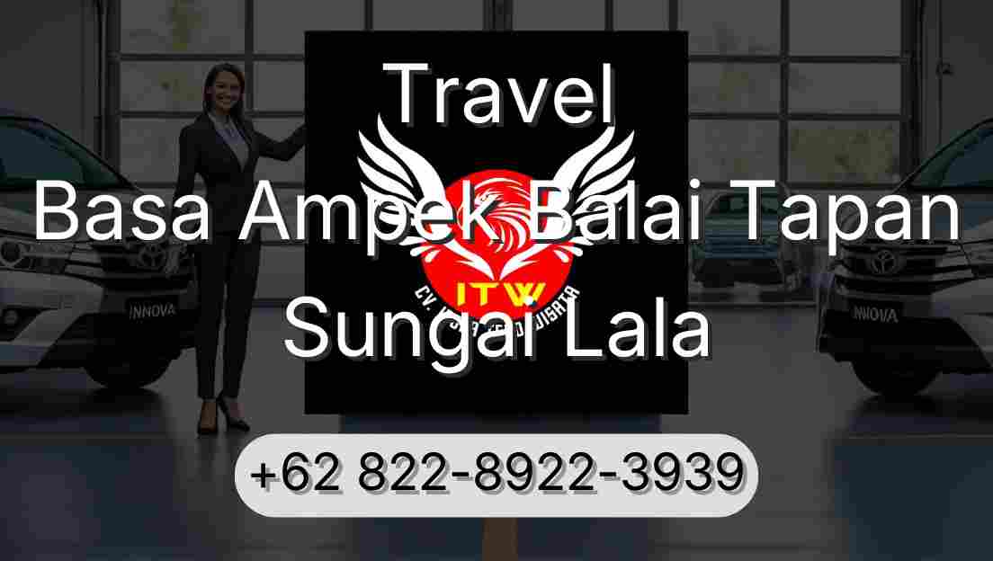Travel Basa Ampek Balai Tapan Sungai Lala