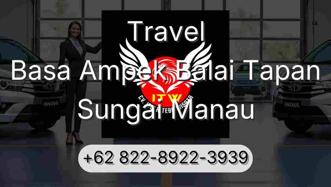 Travel Basa Ampek Balai Tapan Sungai Manau