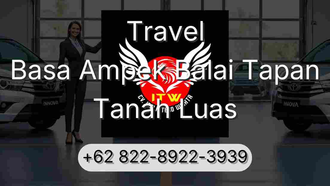 Travel Basa Ampek Balai Tapan Tanah Luas