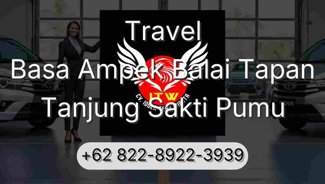 Travel Basa Ampek Balai Tapan Tanjung Sakti Pumu