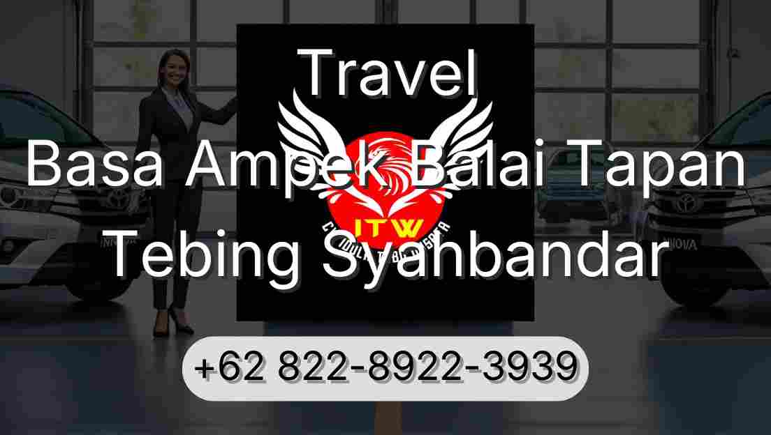 Travel Basa Ampek Balai Tapan Tebing Syahbandar