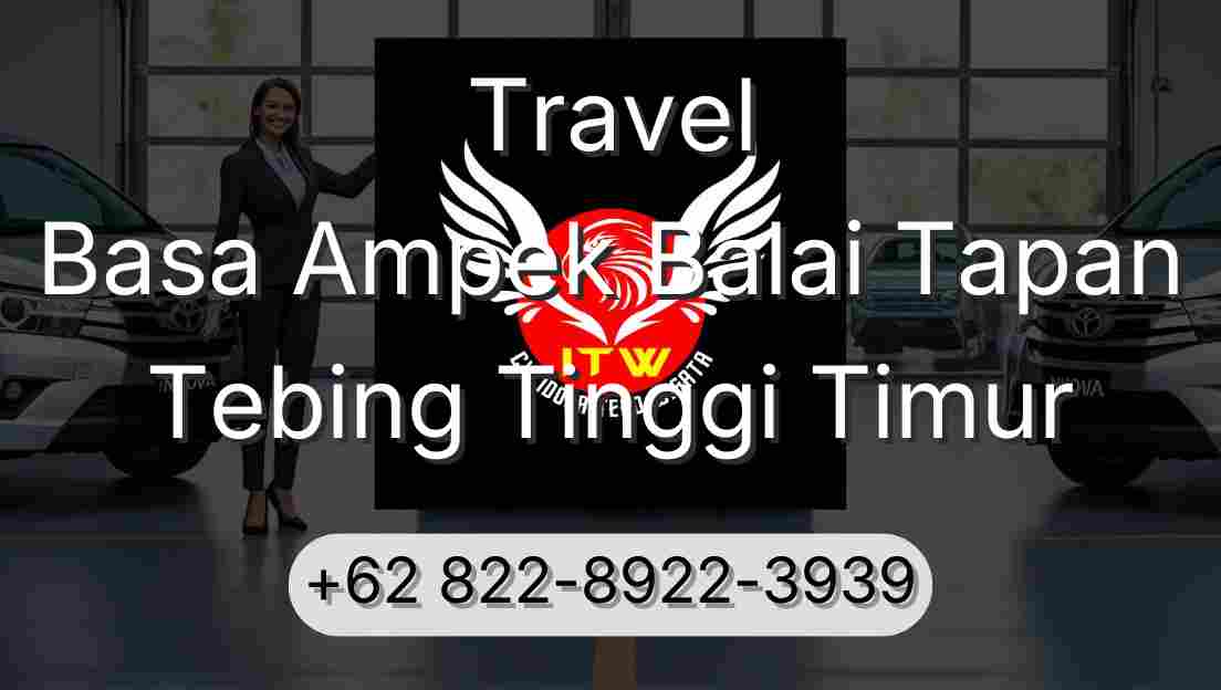 Travel Basa Ampek Balai Tapan Tebing Tinggi Timur