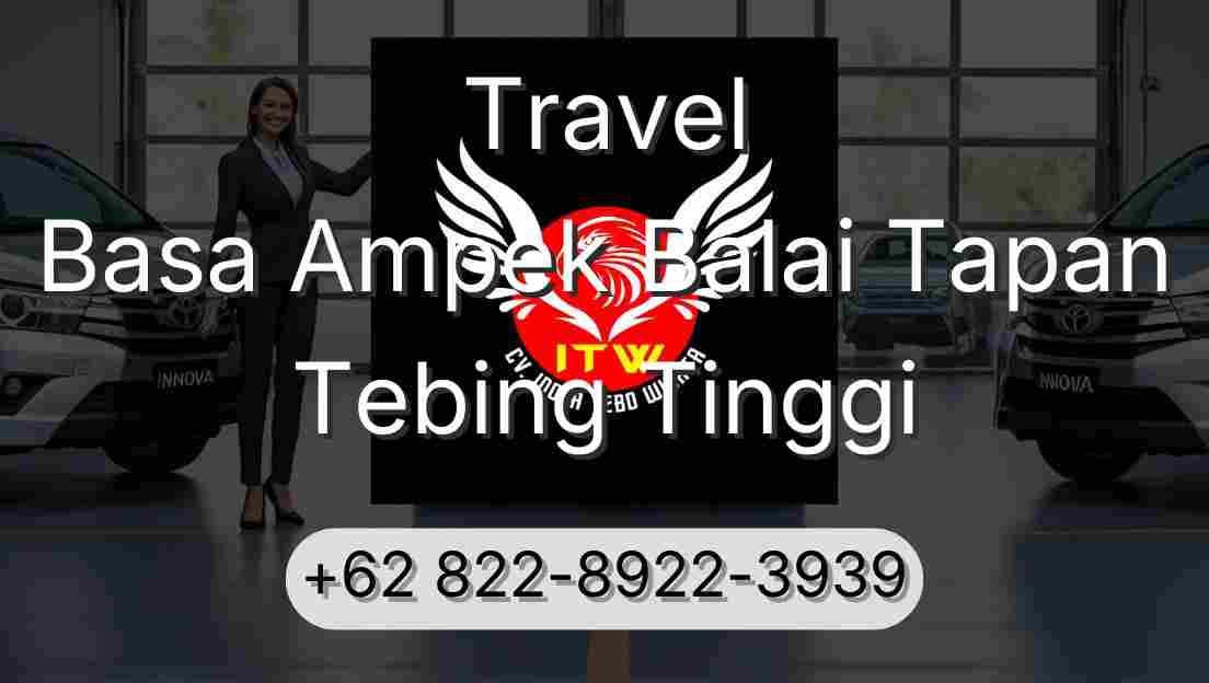 Travel Basa Ampek Balai Tapan Tebing Tinggi