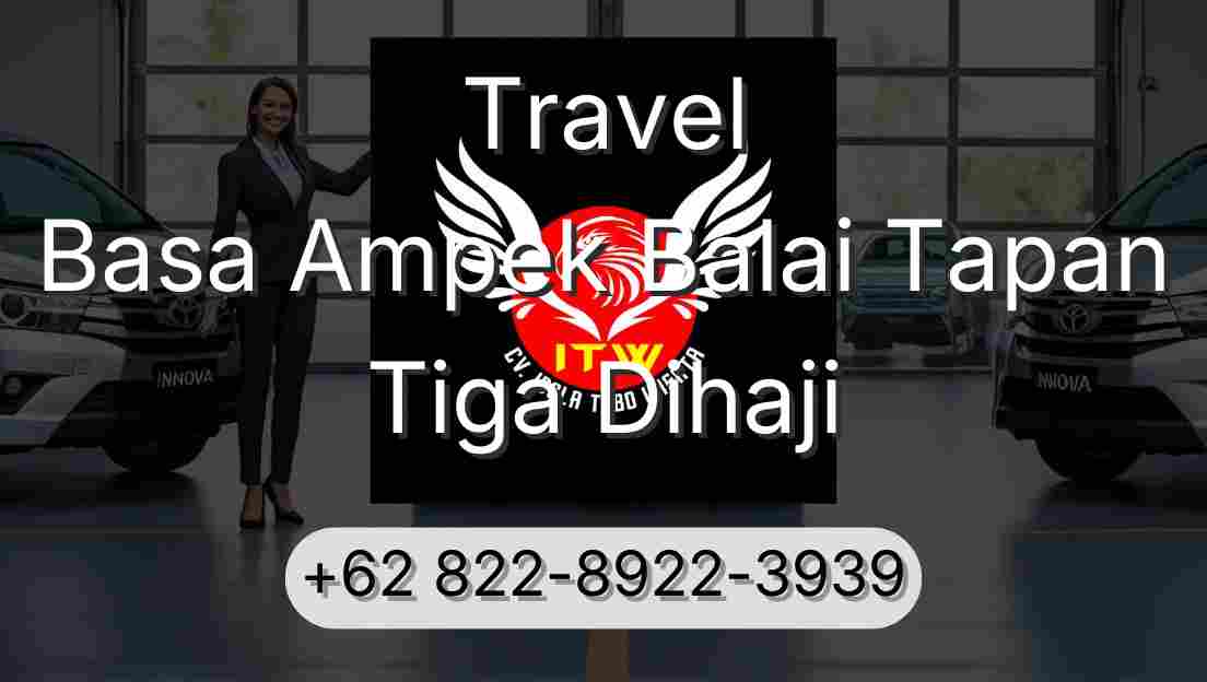 Travel Basa Ampek Balai Tapan Tiga Dihaji