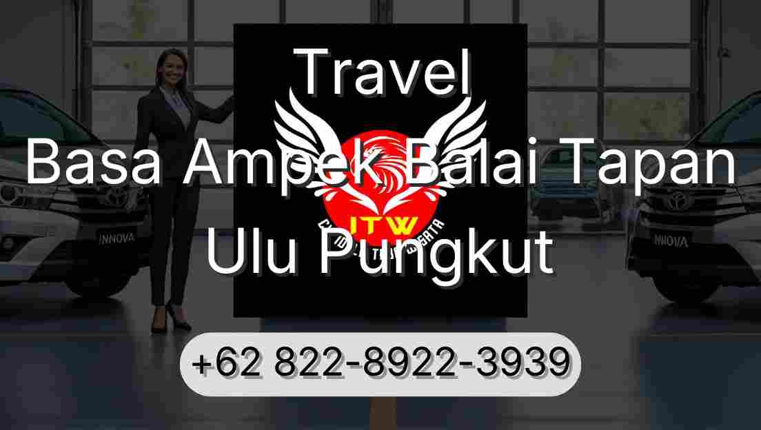 Travel Basa Ampek Balai Tapan Ulu Pungkut