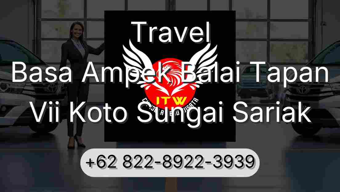 Travel Basa Ampek Balai Tapan Vii Koto Sungai Sariak