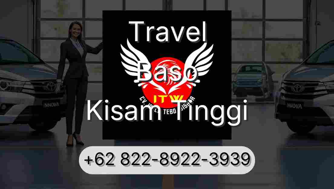 Travel Baso Kisam Tinggi