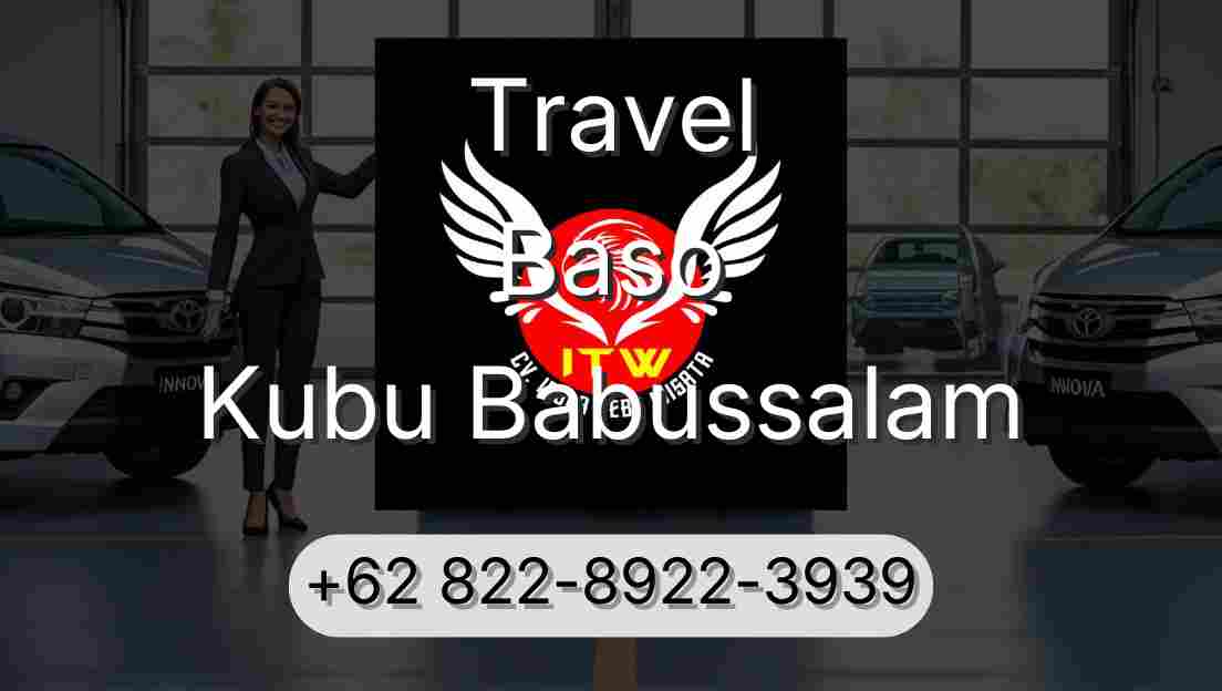 Travel Baso Kubu Babussalam