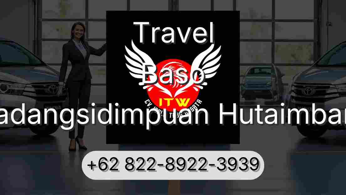 Travel Baso Padangsidimpuan Hutaimbaru