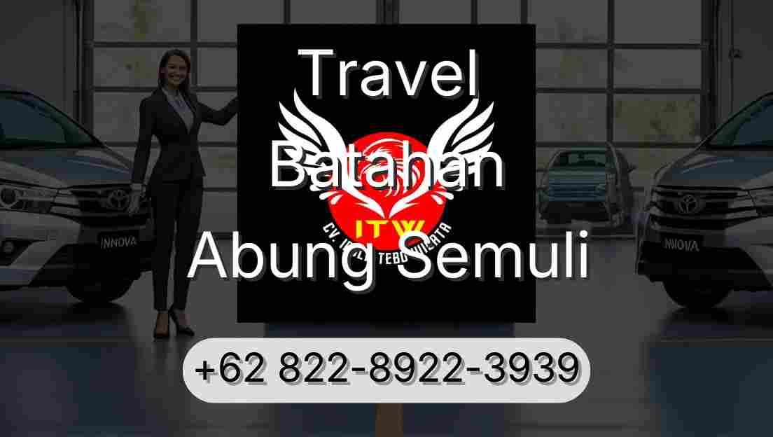 Travel Batahan Abung Semuli