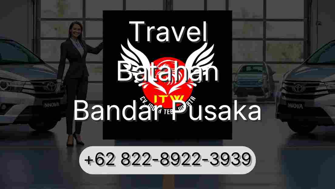Travel Batahan Bandar Pusaka