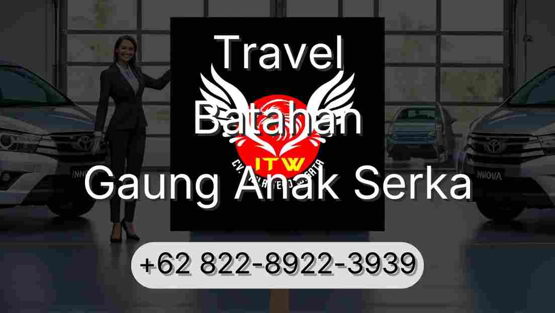 Travel Batahan Gaung Anak Serka