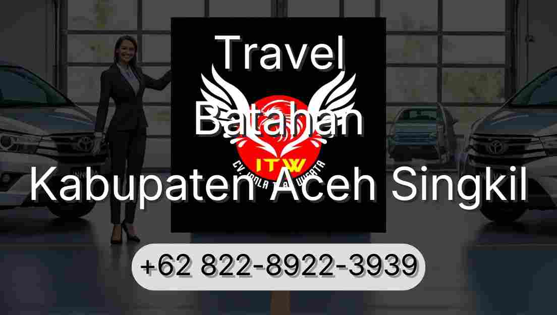 Travel Batahan Kabupaten Aceh Singkil