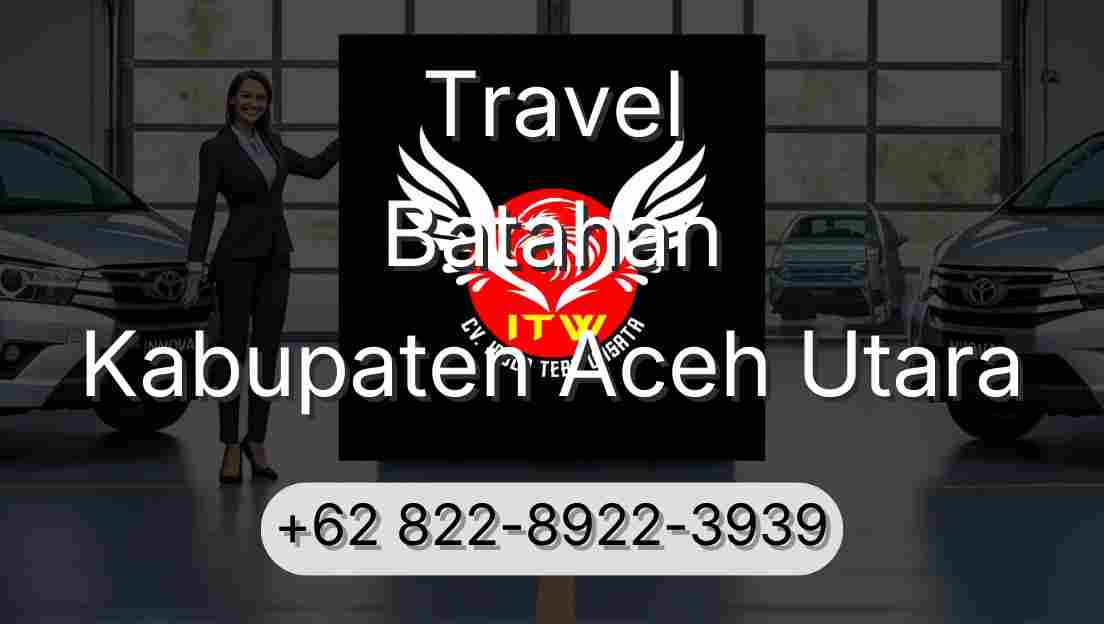 Travel Batahan Kabupaten Aceh Utara