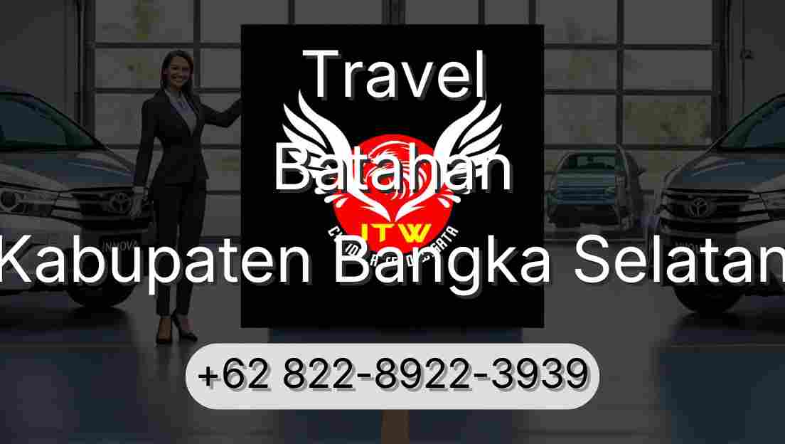 Travel Batahan Kabupaten Bangka Selatan