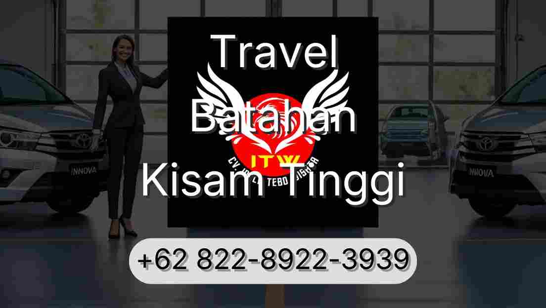 Travel Batahan Kisam Tinggi