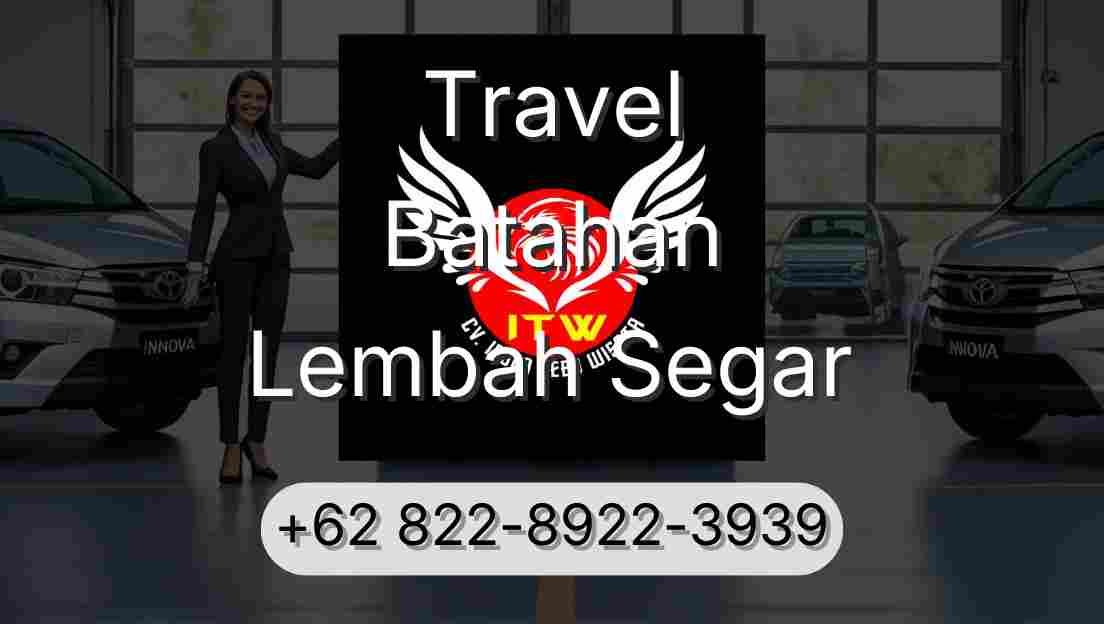 Travel Batahan Lembah Segar