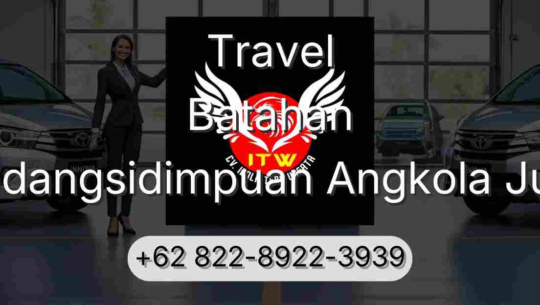 Travel Batahan Padangsidimpuan Angkola Julu