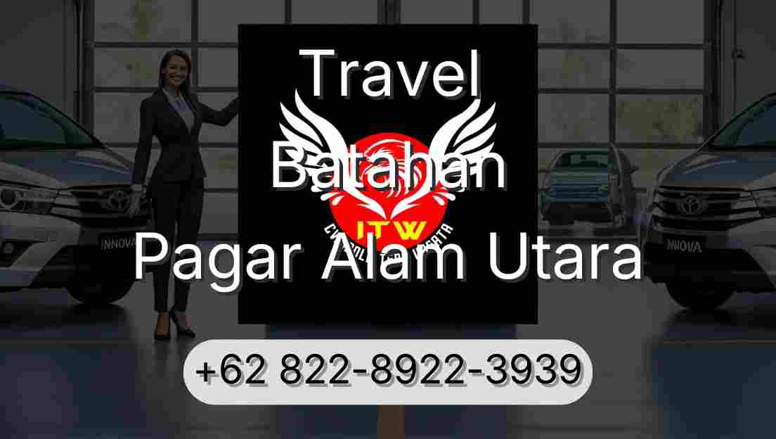 Travel Batahan Pagar Alam Utara