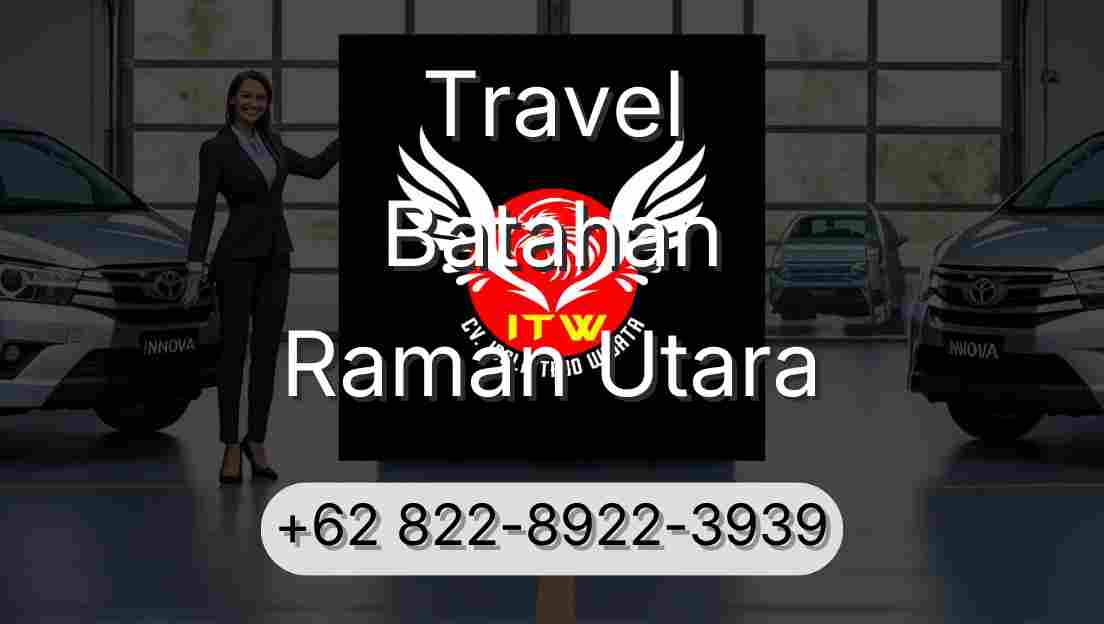 Travel Batahan Raman Utara