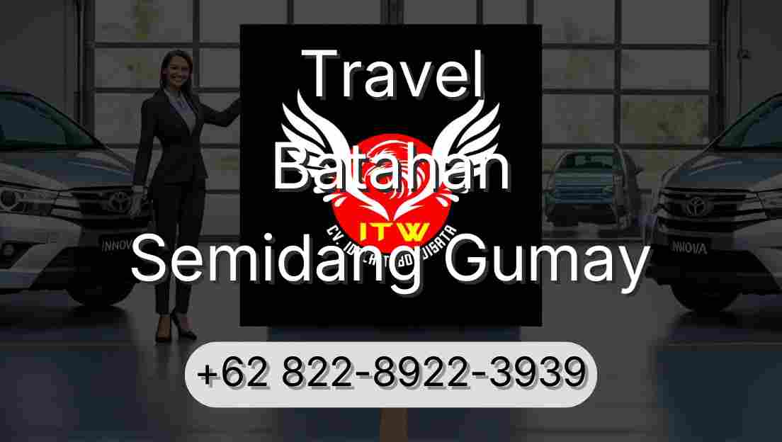 Travel Batahan Semidang Gumay