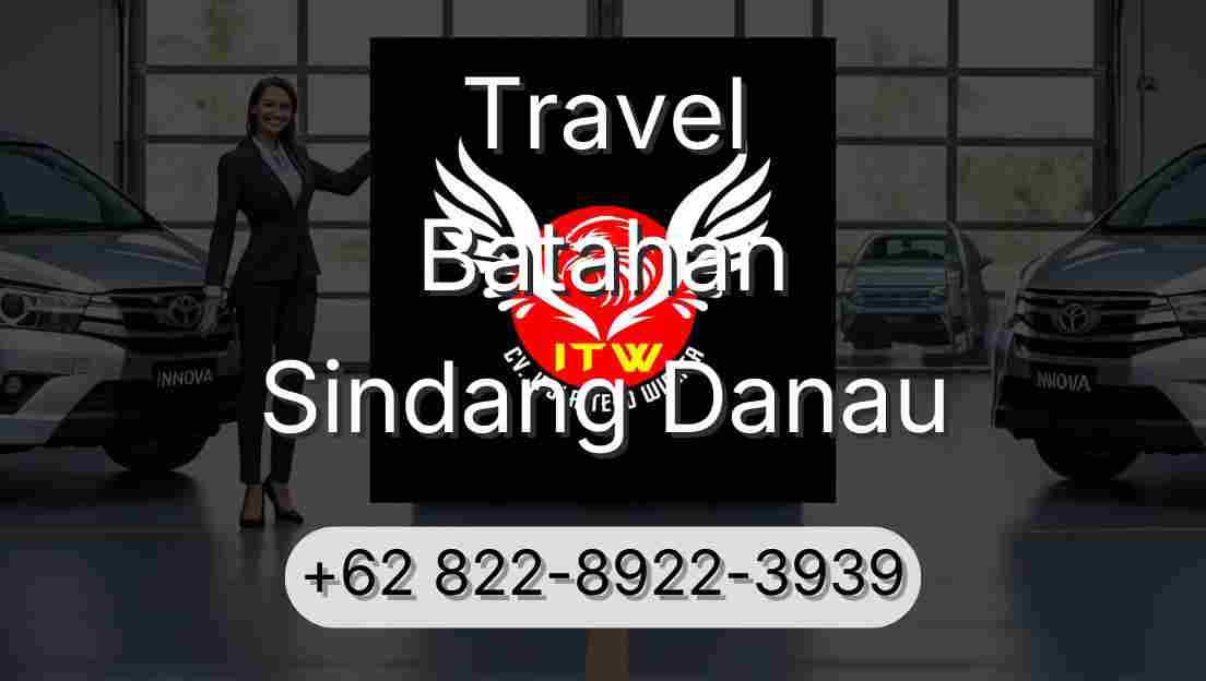 Travel Batahan Sindang Danau