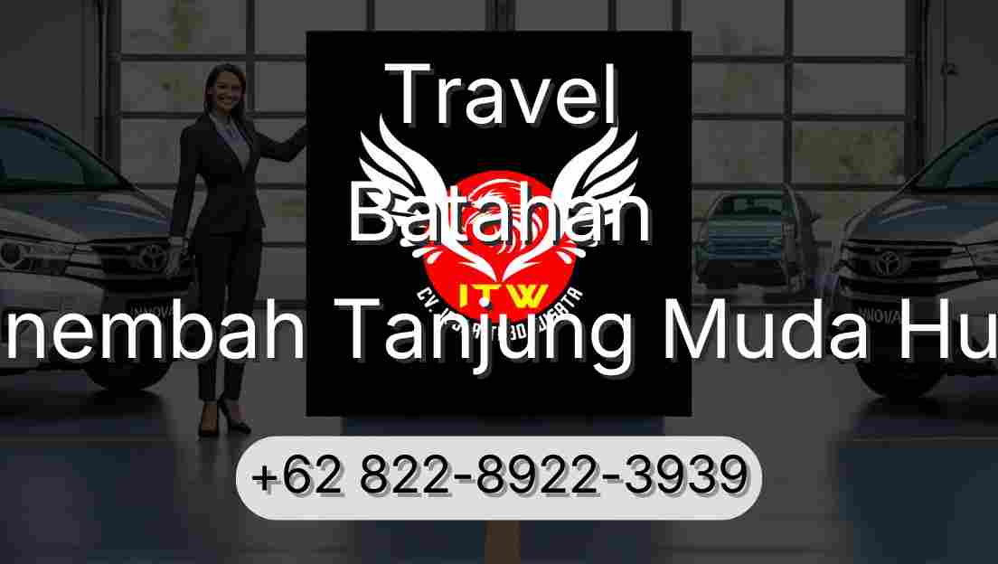 Travel Batahan Sinembah Tanjung Muda Hulu
