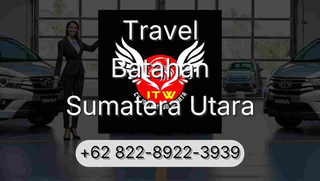Travel Batahan Sumatera Utara