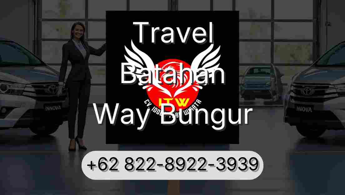 Travel Batahan Way Bungur