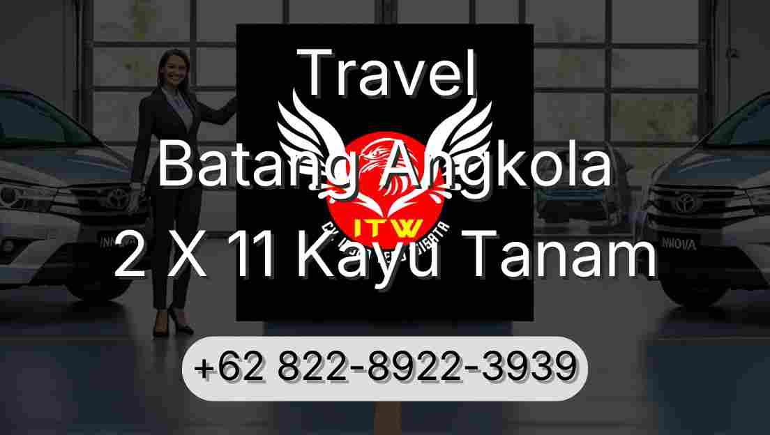 Travel Batang Angkola 2 X 11 Kayu Tanam