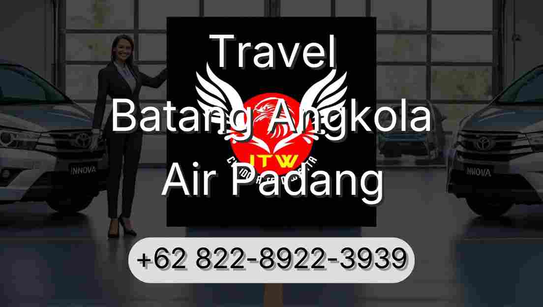 Travel Batang Angkola Air Padang