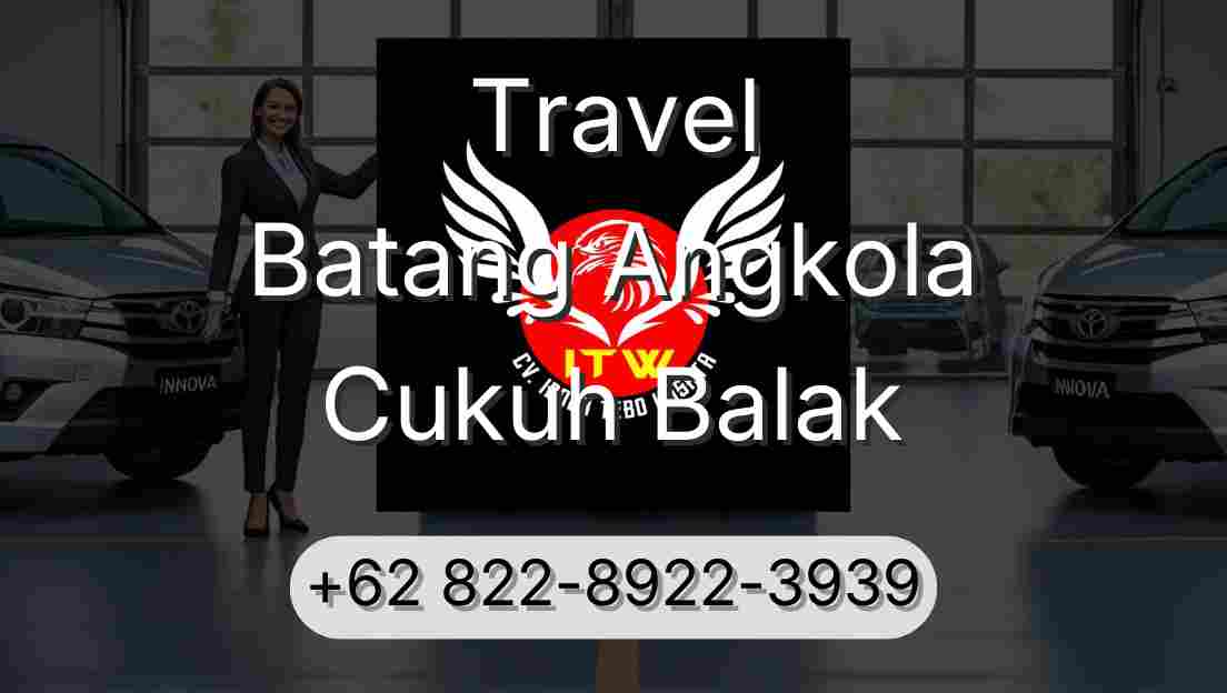 Travel Batang Angkola Cukuh Balak