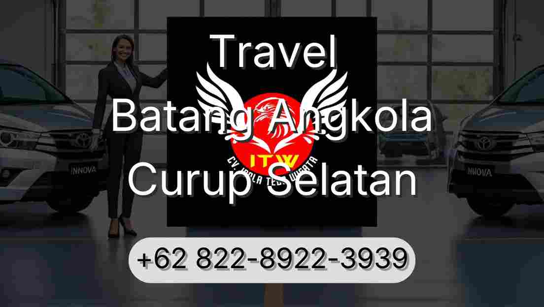 Travel Batang Angkola Curup Selatan