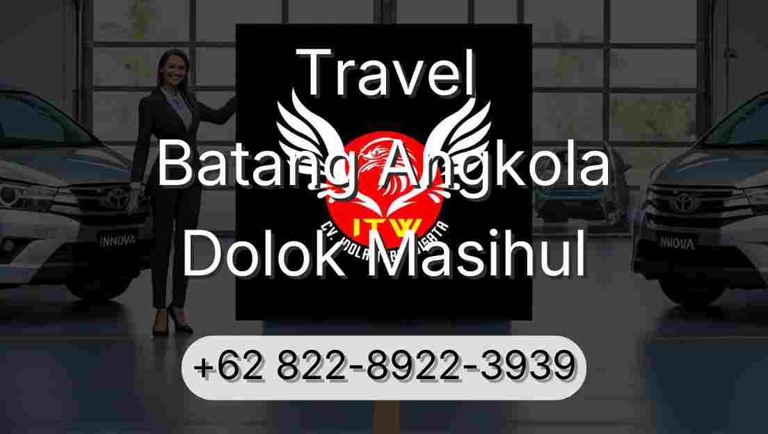 Travel Batang Angkola Dolok Masihul