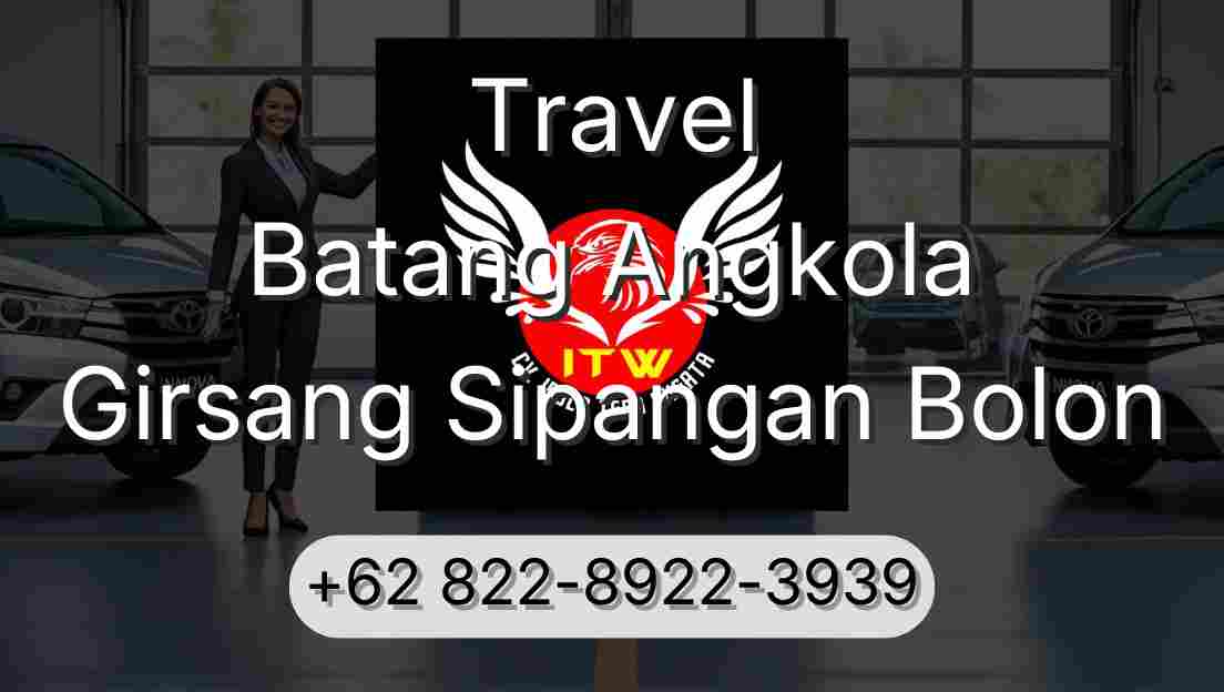Travel Batang Angkola Girsang Sipangan Bolon