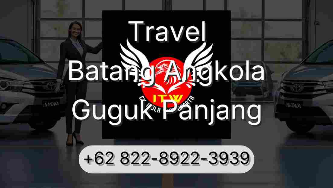 Travel Batang Angkola Guguk Panjang