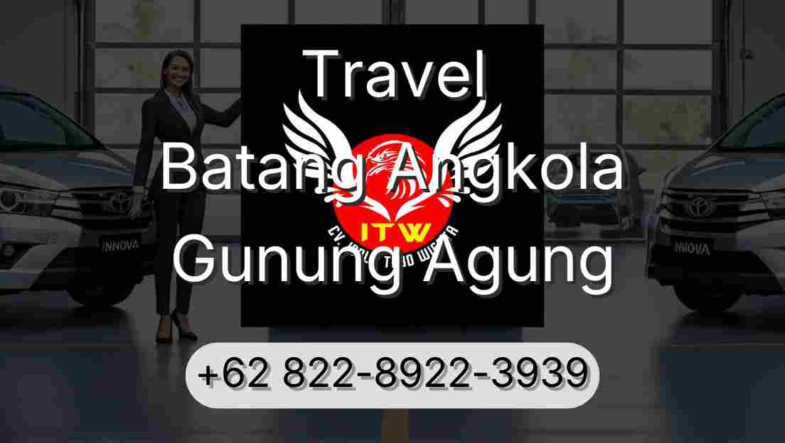 Travel Batang Angkola Gunung Agung