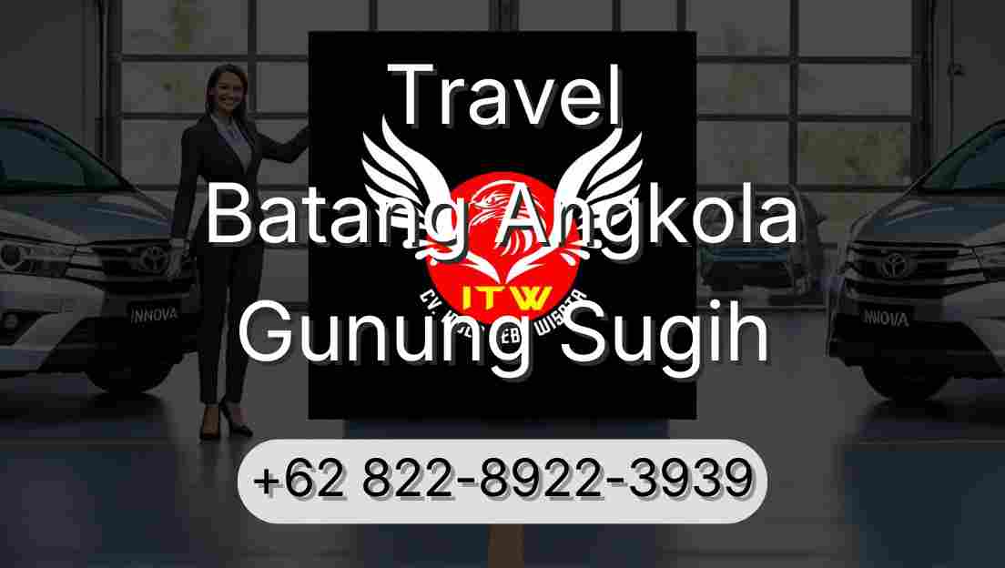 Travel Batang Angkola Gunung Sugih