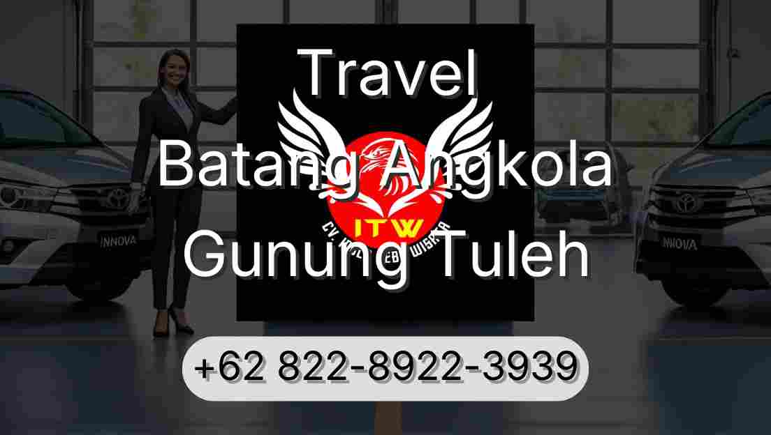 Travel Batang Angkola Gunung Tuleh