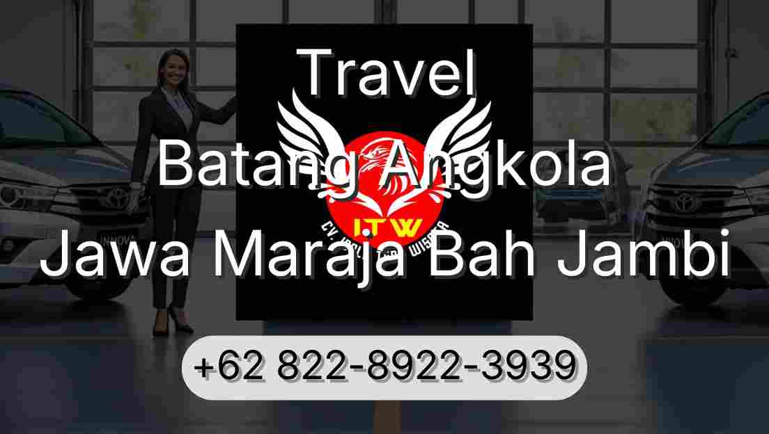 Travel Batang Angkola Jawa Maraja Bah Jambi