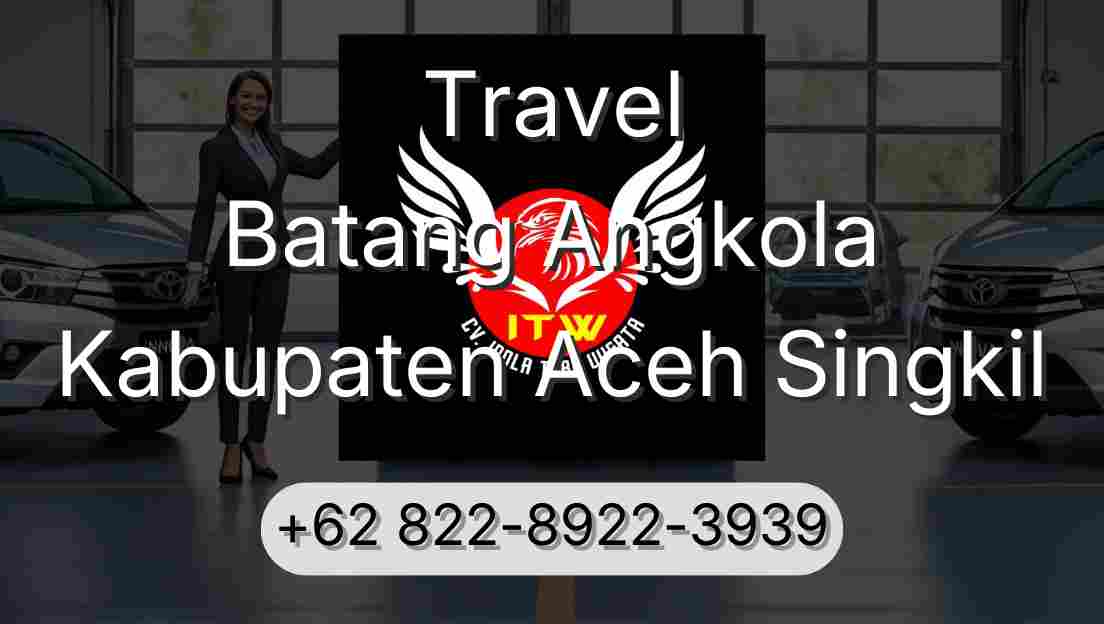Travel Batang Angkola Kabupaten Aceh Singkil