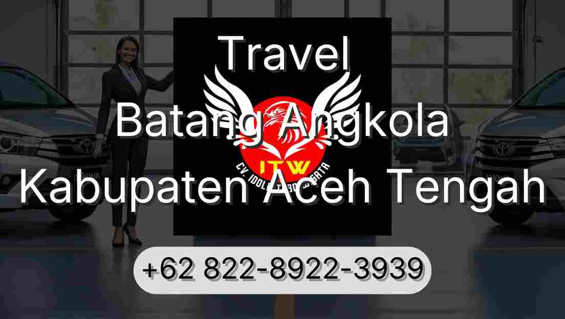 Travel Batang Angkola Kabupaten Aceh Tengah