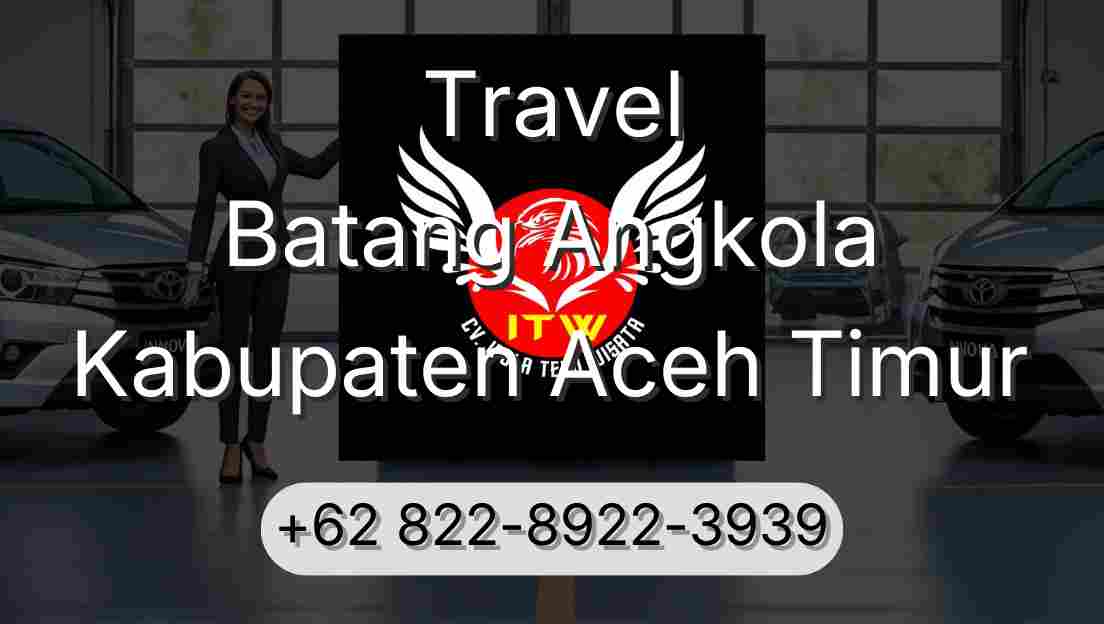 Travel Batang Angkola Kabupaten Aceh Timur