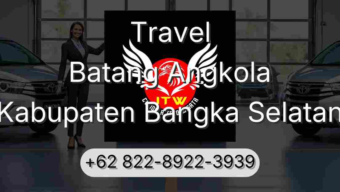Travel Batang Angkola Kabupaten Bangka Selatan